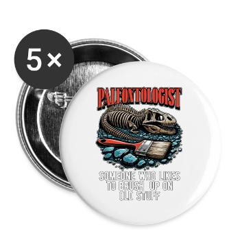 Paleontologist Someone Who Likes Fossil Hunting - Buttons large 2.2''/56 mm (5-pack) - white - Front