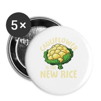 Cauliflower Is The New Rice für einen Diät Plan - Buttons groß 56 mm (5er Pack) - Weiß - Vorne