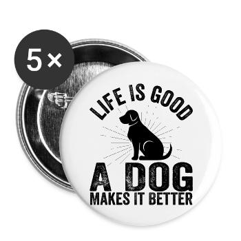 Das Leben ist lustig gut Ein Hund macht es besser Hundeliebhaber - Buttons groß 56 mm (5er Pack) - Weiß - Vorne
