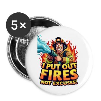 J’éteins les incendies, pas les excuses – Œuvre d’art de pompier - Lot de 5 grands badges (56 mm) - blanc - Devant