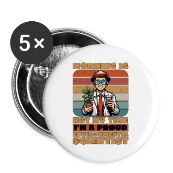 Environmental Scientist Morning Is Not Scientist - Buttons large 2.2''/56 mm (5-pack) - white - Front
