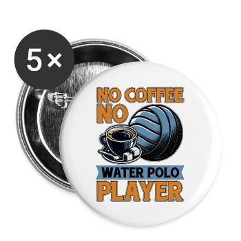 Water Polo No Coffee No Ball Sports Coffee Lover - Buttons large 2.2''/56 mm (5-pack) - white - Front