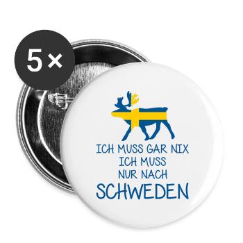 Ich muss gar nix - Ich muss nur nach Schweden - Buttons groß 56 mm (5er Pack) - Weiß - Vorne