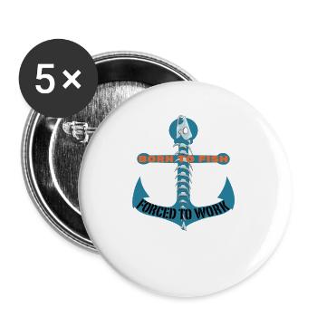 Born to fish and forced to work - Buttons large 2.2''/56 mm (5-pack) - white - Front
