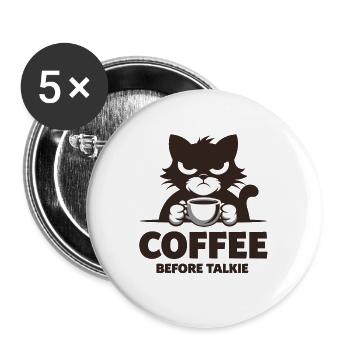 Coffee Before Talkie für Katzenbesitzer - Buttons groß 56 mm (5er Pack) - Weiß - Vorne