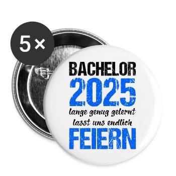 Bachelor 2025 Genug Gelernt Geschenk Student Uni - Buttons groß 56 mm (5er Pack) - Weiß - Vorne