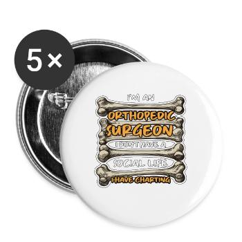 I'm An Orthopedic Surgeon I Physical Therapist - Buttons large 2.2''/56 mm (5-pack) - white - Front