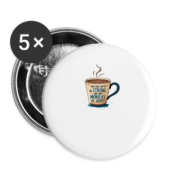 Möge Ihr Kaffee stark sein: Motivationskaffee - Buttons groß 56 mm (5er Pack) - Weiß - Vorne