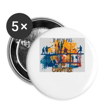 Je peux pas j'ai chantier - Lot de 5 grands badges (56 mm) - blanc - Devant