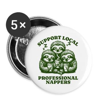 Support Local Professional Nappers Funny Sloth - Buttons large 2.2''/56 mm (5-pack) - white - Front