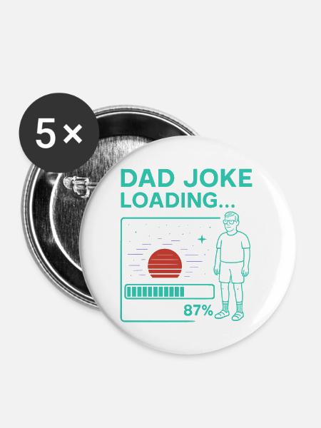 Dad Joke Loading - Buttons groß 56 mm (5er Pack) - Weiß