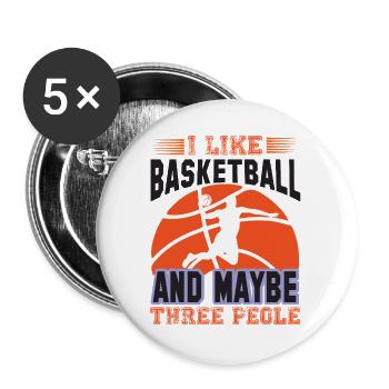 I Like Basketball and Maybe Three People - Buttons large 2.2''/56 mm (5-pack) - white - Front