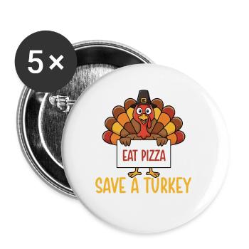 Save A Turkey Eat Pizza Funny Fall - Buttons large 2.2''/56 mm (5-pack) - white - Front