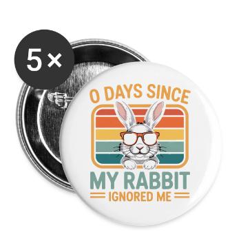 0 Days Since My Rabbit Ignored Me Rabbit - Buttons large 2.2''/56 mm (5-pack) - white - Front