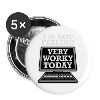 Je ne me sens pas très worky aujourd’hui Faul Arbeit humour - Lot de 5 grands badges (56 mm) - blanc - Devant