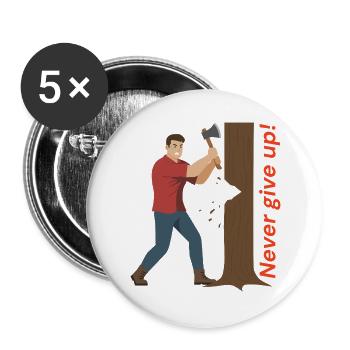 Nie aufgeben Holzfäller in Aktion - Buttons groß 56 mm (5er Pack) - Weiß - Vorne