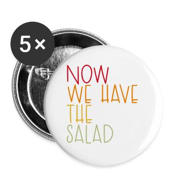 Now we have the salad - Buttons groß 56 mm (5er Pack) - Weiß - Vorne