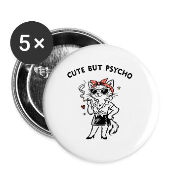 Cute but Psycho – Self-deprecating cat saying - Buttons large 2.2''/56 mm (5-pack) - white - Front