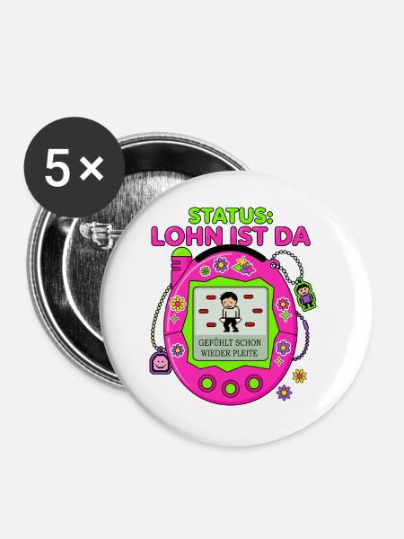 Status Lohn Ist Da - Buttons groß 56 mm (5er Pack) - Weiß