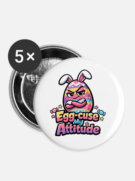 Egg-Cuse My Attitude Ostern - Buttons groß 56 mm (5er Pack) - Weiß