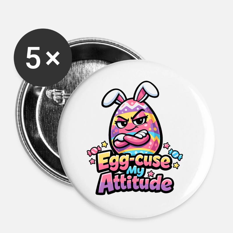 Egg-Cuse My Attitude Easter - Lot de 5 grands badges (56 mm) - blanc