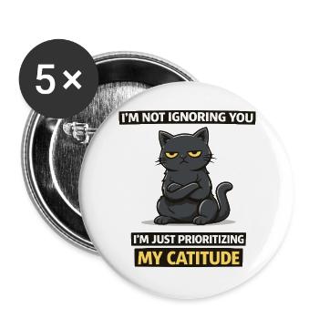 Catitude Priority: I'm Not Ignoring You - Buttons large 2.2''/56 mm (5-pack) - white - Front
