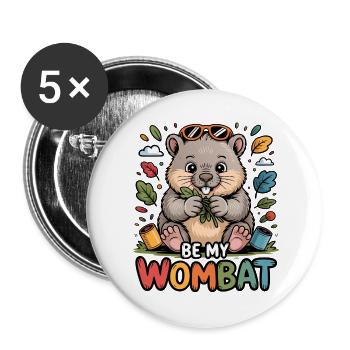 Sei mein Wombat - ich liebe Wombats - Buttons groß 56 mm (5er Pack) - Weiß - Vorne
