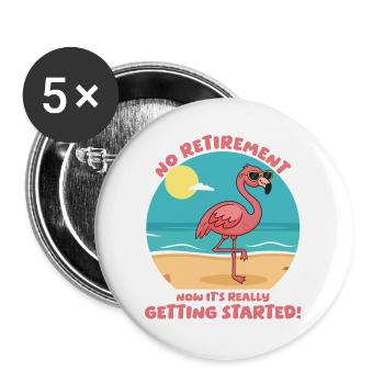 Retirement? Now it's really getting started! - Buttons large 2.2''/56 mm (5-pack) - white - Front