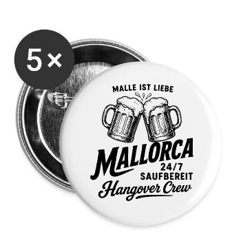 Malle ist Liebe - Mallorca 24/7 Saufbereit - Buttons groß 56 mm (5er Pack) - Weiß - Vorne