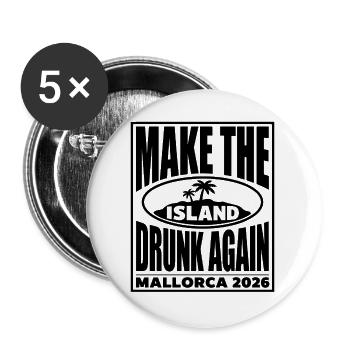 Malle 2026 MAKE THE ISLAND DRUNK AGAIN 2026 - Buttons groß 56 mm (5er Pack) - Weiß - Vorne