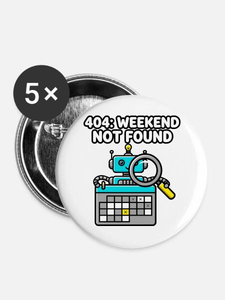 404 Weekend Not Found Roboter - Buttons groß 56 mm (5er Pack) - Weiß
