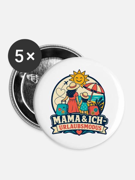 Mama & Ich Urlaubsmodus - Buttons groß 56 mm (5er Pack) - Weiß
