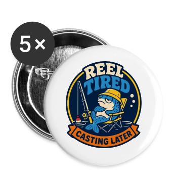 Reel Tired – Fishing Later - Buttons large 2.2''/56 mm (5-pack) - white - Front