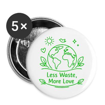 Less waste, more love. - Buttons groß 56 mm (5er Pack) - Weiß - Vorne