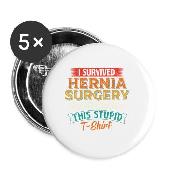 Ich habe die Hernieen-Operation überlebt – nur ein Andenken - Buttons groß 56 mm (5er Pack) - Weiß - Vorne