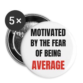 Motivated By Fear Of Being Average Spruch Gen Z - Buttons groß 56 mm (5er Pack) - Weiß - Vorne