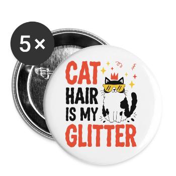 Katzenhaar ist mein Glitzer - Buttons groß 56 mm (5er Pack) - Weiß - Vorne