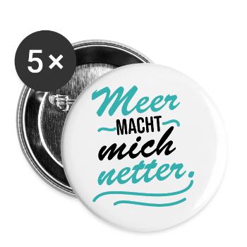 Meer macht mich netter - lustige Sprüche - Buttons groß 56 mm (5er Pack) - Weiß - Vorne