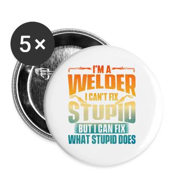 Ich bin ein Schweißer, den ich nicht reparieren kann – Schweißhumor - Buttons groß 56 mm (5er Pack) - Weiß - Vorne