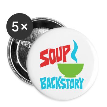 Suppe mit eigener Hintergrundgeschichte - Buttons groß 56 mm (5er Pack) - Weiß - Vorne