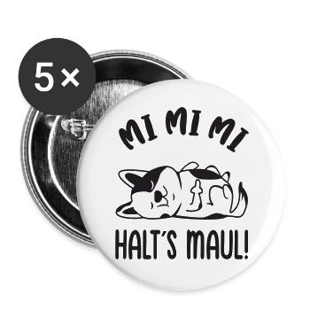 Mi Mi Mi Halt's Maul frecher böser Hund - Buttons groß 56 mm (5er Pack) - Weiß - Vorne