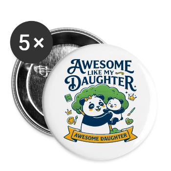 Awesome Like My Daughter Family Slogan - Buttons groß 56 mm (5er Pack) - Weiß - Vorne