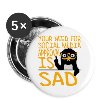 Need for social media approval is sad Pinguin Nerd - Buttons groß 56 mm (5er Pack) - Weiß - Vorne