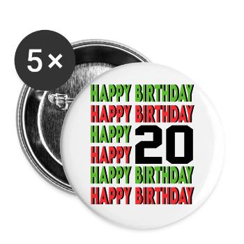 Happy Birthday 20 Jahre Geburtstag Alter Sprüche - Buttons groß 56 mm (5er Pack) - Weiß - Vorne