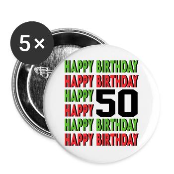 Happy Birthday 50 Jahre Geburtstag Alter Sprüche - Buttons groß 56 mm (5er Pack) - Weiß - Vorne