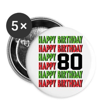 Happy Birthday 80 Jahre Geburtstag Alter Sprüche - Buttons groß 56 mm (5er Pack) - Weiß - Vorne