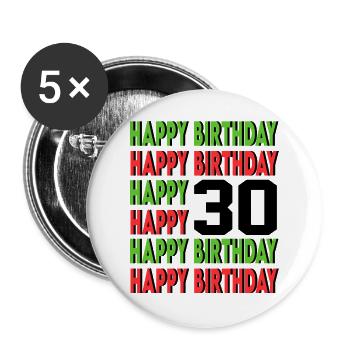 Happy Birthday 30 Jahre Geburtstag Alter Sprüche - Buttons groß 56 mm (5er Pack) - Weiß - Vorne