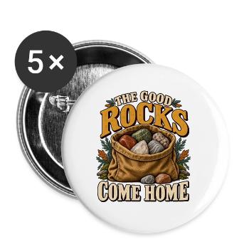 Die guten Steine kommen nach Hause - Buttons groß 56 mm (5er Pack) - Weiß - Vorne