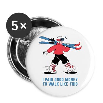 I Paid Good Money To Walk Like This – Ski Shirt - Buttons groß 56 mm (5er Pack) - Weiß - Vorne