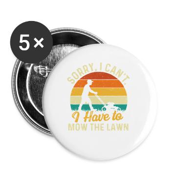 Tut mir leid, ich kann nicht. Ich muss den Rasen mähen – Papa mähen. - Buttons groß 56 mm (5er Pack) - Weiß - Vorne